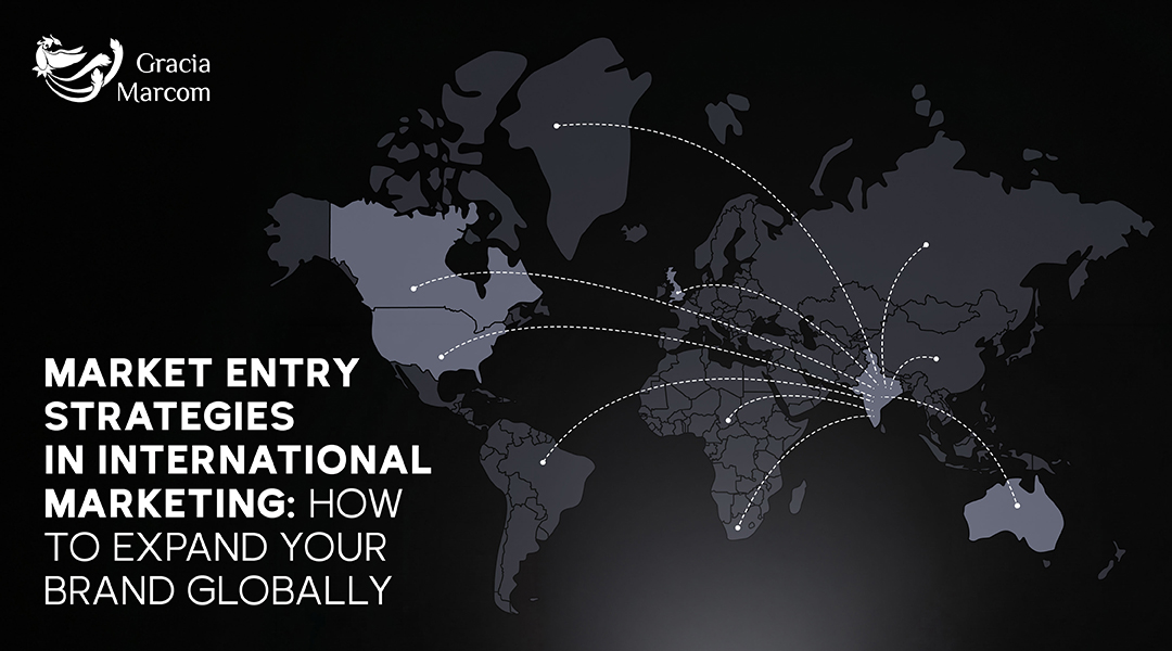 market-entry-strategies-international-marketing-how-to-expand-your-brand-globally