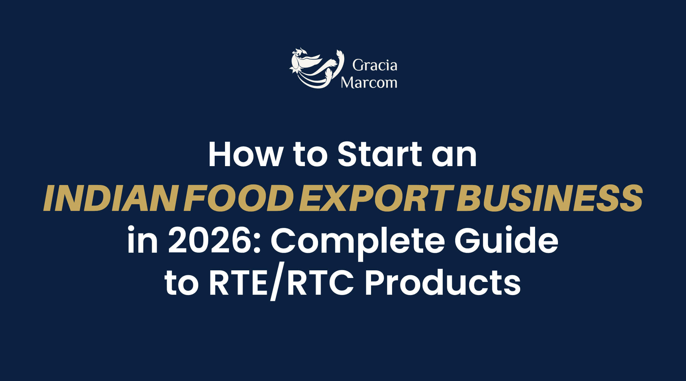 How to Start an Indian Food Export Business in 2026