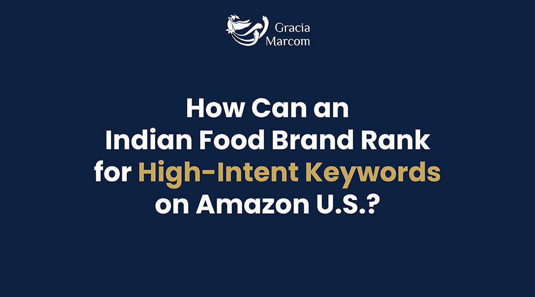 how-can-an-indian-food-brand-rank-for-high-intent-keywords-on-amazon-U.S.